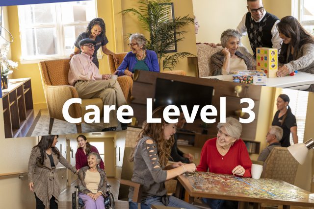 Level 3 provides advanced nursing home level care when your loved ones need more assistance.